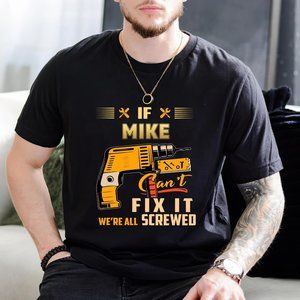 If Name Can't Fix It We Are All Screwed - Personalized Fix It Shirt For Dad Gran